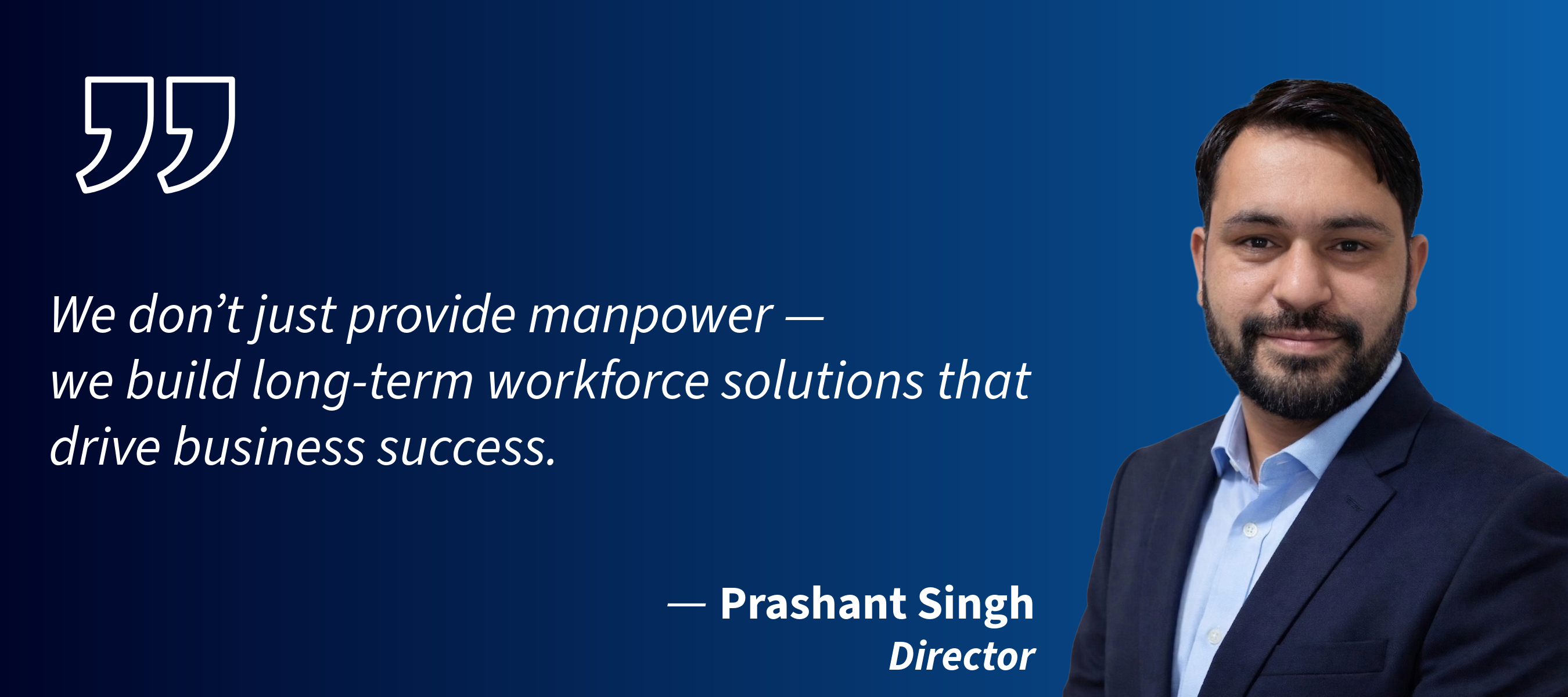 Manpower solutions quote from Prashant Singh